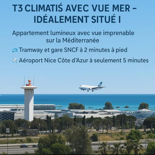 Saint-Augustin Apartment | F3 ,appartement climatisé neuf, magnifique vue sur mer et aéroport, proche tram et gare sncf 1 min,aéroport 3 minutes, 3 rooms, new AC apartment, magnificent sea and airport views, close to tram and SNCF train station 1 min, airport 3 min